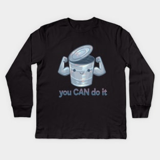 "You Can Do It" Motivational Can Kids Long Sleeve T-Shirt